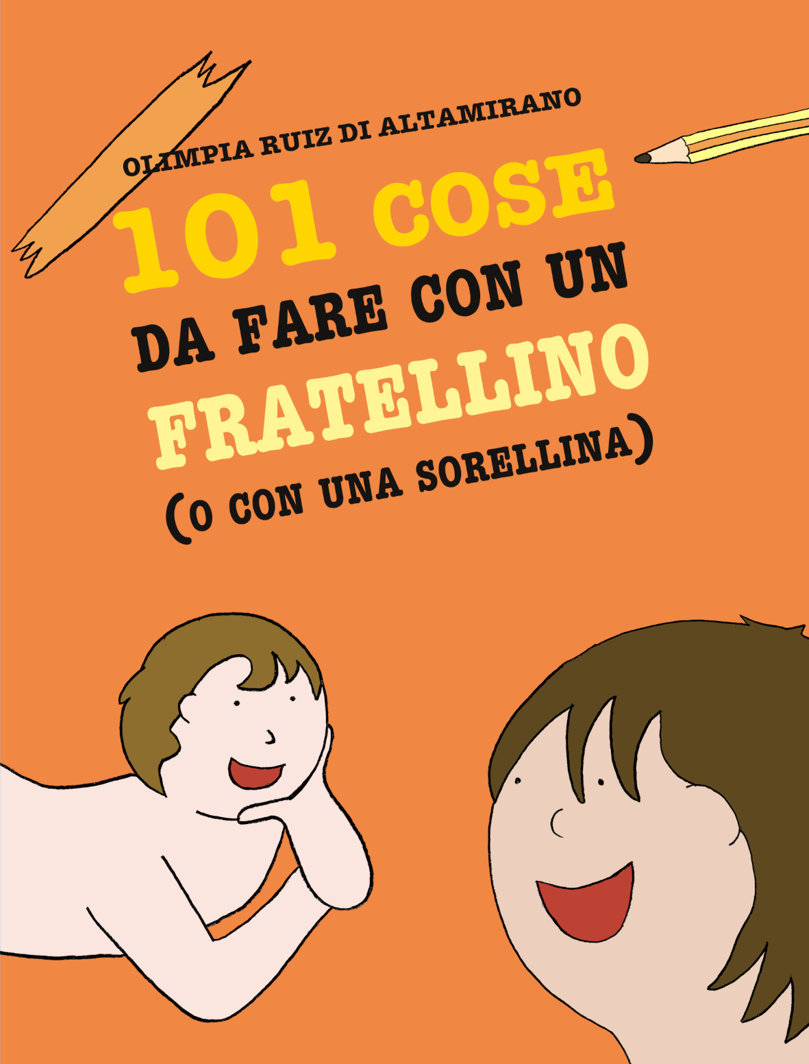 101 Cose da fare con un fratellino o con una sorellina